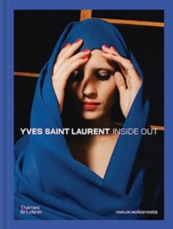 Image of Yves Saint Laurent Inside Out : A Creative Universe Revealed Hardback