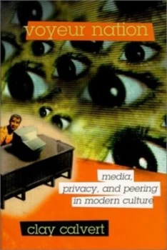Image of Voyeur Nation by Clay Calvert Hardback