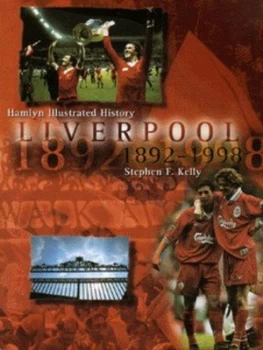 Image of Liverpool 1892-1998 by Stephen F. Kelly Hardback