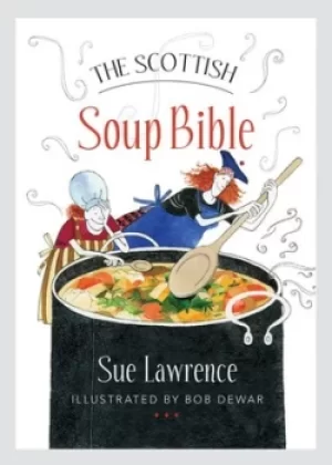 Image of The Scottish soup bible by Sue Lawrence
