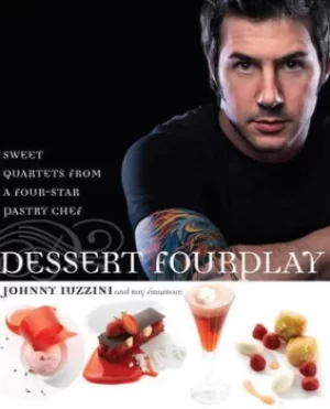 Image of Dessert fourplay by Johnny Iuzzini