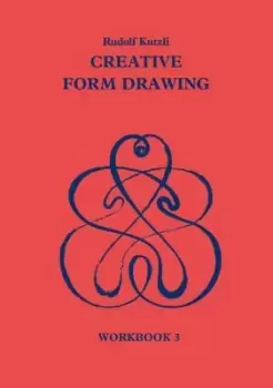 Image of Creative Form Drawing: Workbook 3 by Rudolf Kutzli