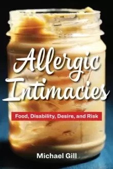 Image of Allergic Intimacies : Food, Disability, Desire, and Risk