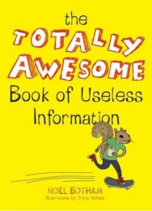 Image of The totally awesome book of useless information by Noel Botham