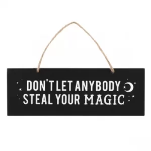 Image of Dont Let Anybody Steal Your Magic Wall Sign