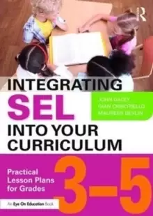 Image of Integrating SEL into Your Curriculum : Practical Lesson Plans for Grades 3-5