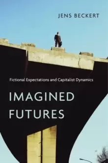 Image of Imagined Futures : Fictional Expectations and Capitalist Dynamics