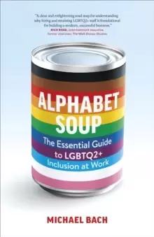 Image of Alphabet Soup : The Essential Guide to Lgbtq2+ Inclusion at Work
