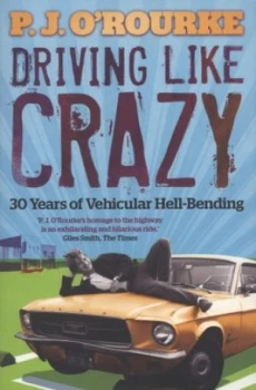 Image of Driving like Crazy by P.J. Orourke Book
