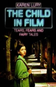 Image of The Child in Film by Karen Lury Paperback