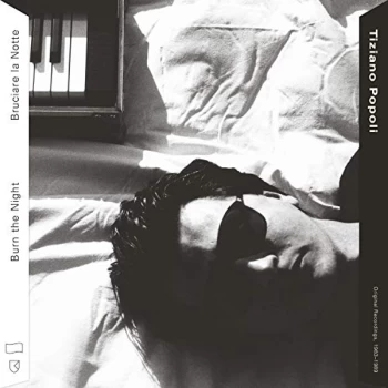 Image of TIZIANO POPOLI - Burn the Night/Bruciare La Notte: Original Recordings, 1983-1989 CD
