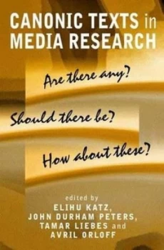 Image of Canonic Texts in Media Research by Elihu Katz Paperback