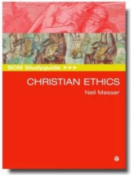 Image of Scm Studyguide to Christian Ethics by Neil Messer Paperback