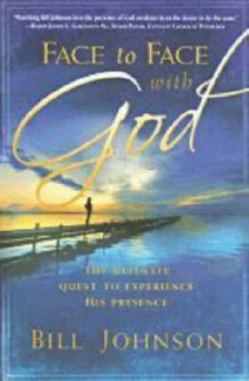 Image of Face to Face with God by Bill Johnson Paperback