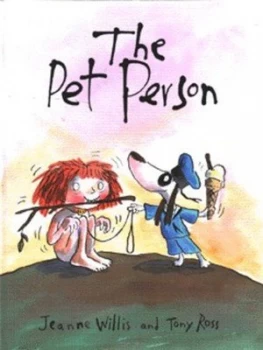 Image of The Pet Person by Jeanne Willis and Tony Ross Hardback