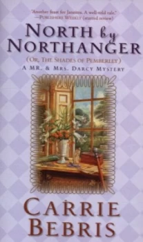 Image of North by Northanger or the Shades of Pemberley by Carrie Bebris Paperback