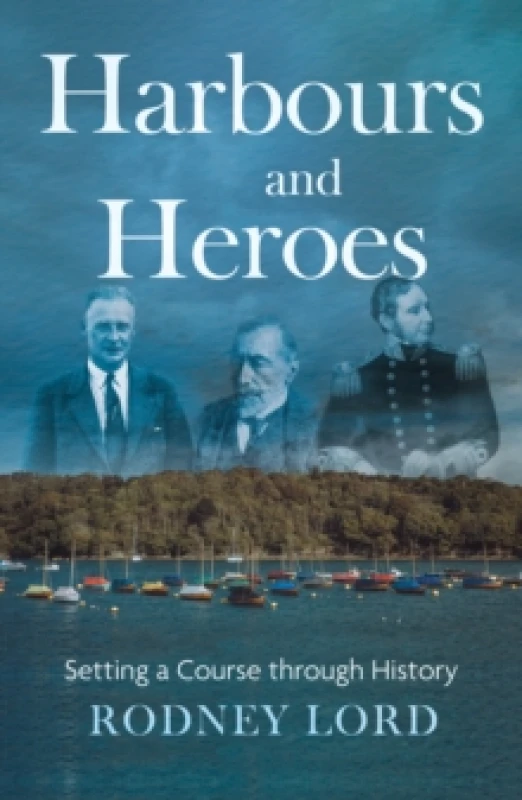 Image of Harbours and Heroes : Setting a Course through History Paperback / softback