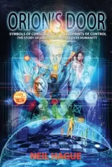 Image of Orions Door : Symbols of Consciousness & Blueprints of Control - The Story of Orion's Influence Over Humanity