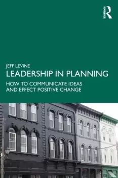 Image of Leadership in PlanningHow to Communicate Ideas and Effect Positive Change