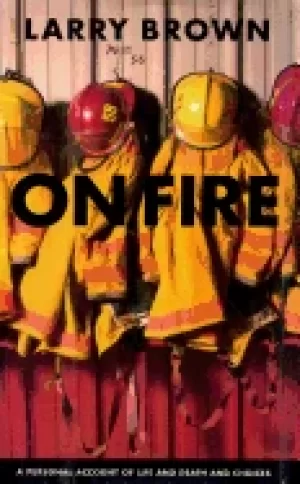 Image of on fire a personal account of life and death and choices