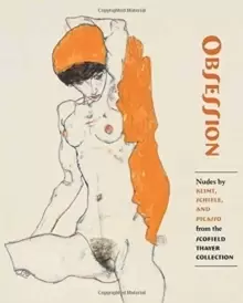 Image of Obsession - Nudes by Klimt, Schiele, and Picasso from the Scofield Thayer Collection