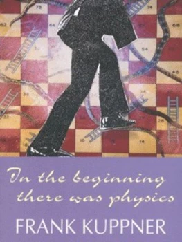 Image of In the Beginning There Was Physics by Frank Kuppner Book
