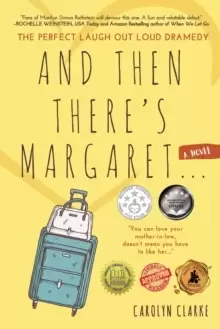 Image of And Then There's Margaret : A Laugh Out Loud Family Dramedy (Novel)