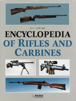 Image of Encyclopaedia of Rifles and Carbines by A. E Hartink Hardback