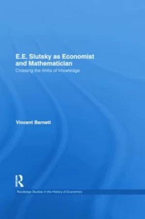 Image of E.E. Slutsky as Economist and MathematicianCrossing the Limits of Knowledge