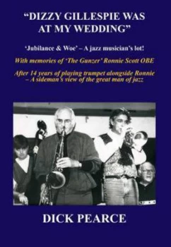 Image of Dizzy Gillespie Was at My Wedding by Dick Pearce Paperback