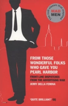 Image of From Those Wonderful Folks Who Gave You Pearl Harbour by Jerry Della Femina Paperback