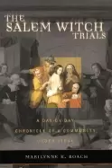 Image of salem witch trials a day by day chronicle of a community under siege