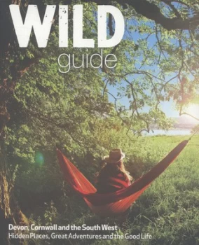 Image of Wild Guide. Devon Cornwall and the South West by Daniel Start Paperback