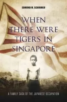 Image of When there were tigers in Singapore by Edmund M Schirmer