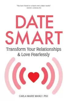 Image of Date Smart : Transform Your Relationships and Love Fearlessly