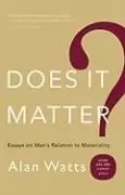 Image of Does it Matter? by Alan Watts