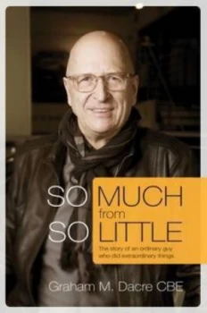 Image of So Much from so Little by Graham M. Dacre Paperback