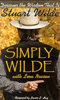 Image of Simply Wilde by Stuart Wilde and Leon Nacson Book
