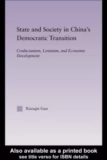 Image of State and Society in China's Democratic TransitionConfucianism Leninism and Economic Development