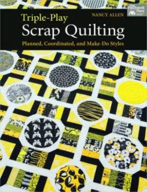 Image of Triple-play scrap quilting by Nancy Allen