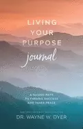 Image of living your purpose journal a guided path to finding success and inner peac