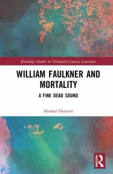 Image of William Faulkner and MortalityA Fine Dead Sound