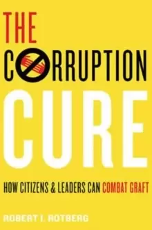 Image of The Corruption Cure : How Citizens and Leaders Can Combat Graft