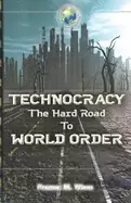 Image of technocracy the hard road to world order