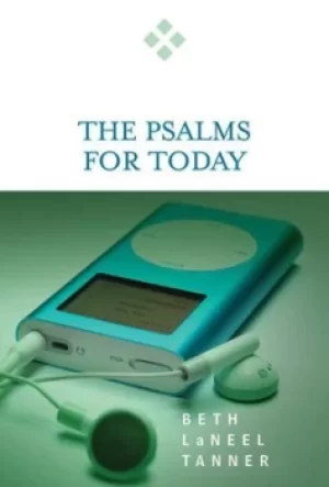 Image of The Psalms for today by Beth LaNeel Tanner
