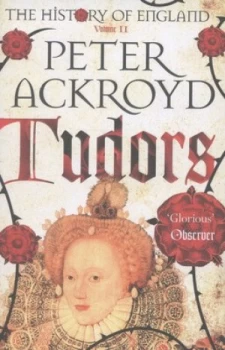 Image of The History of England. Volume Ii Tudors by Peter Ackroyd Paperback