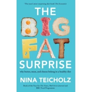 Image of The Big Fat Surprise : why butter, meat, and cheese belong in a healthy diet
