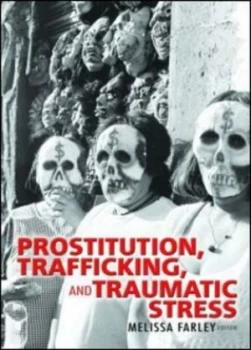 Image of Prostitution Trafficking and Traumatic Stress by Melissa Farley Phd Book