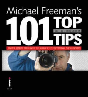 Image of Michael Freemans 101 Top Digital Photography Tips by Michael Freeman Paperback