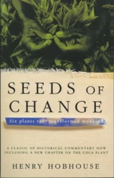 Image of Seeds of Change by Henry Hobhouse Book
